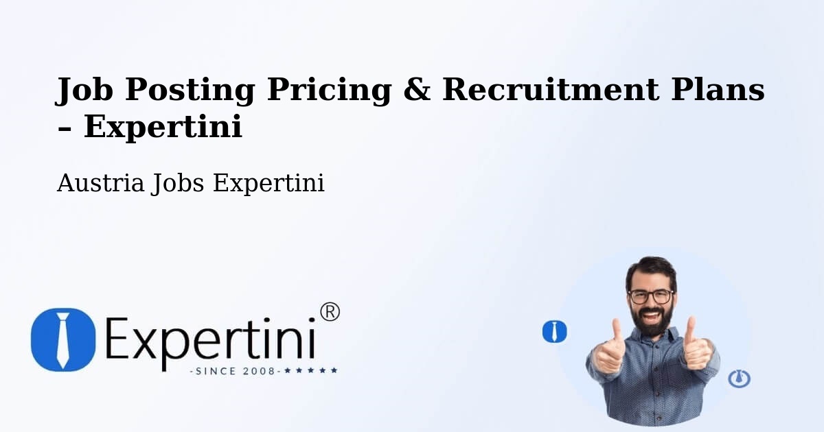 Job Posting Pricing & Recruitment Plans – Hall In Tirol - Hall In Tirol, Austria Jobs Expertini
